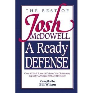 A Ready Defense: The Best of Josh McDowell -- Josh McDowell